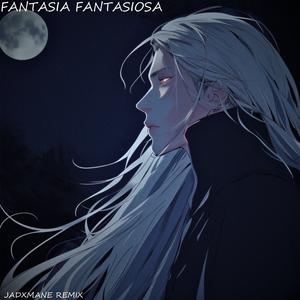 FANTASIA FANTASIOSA (JADXMANE REMIX)