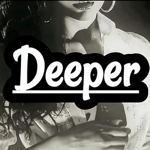 Deeper