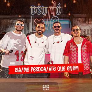 Ela / Me Perdoa / Até que Enfim (Ao Vivo)