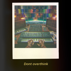 Dont Overthink (Remastered)