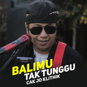 Balimu Tak Tunggu