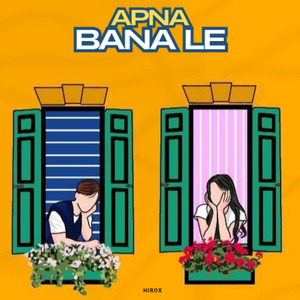 APNA BANA LE
