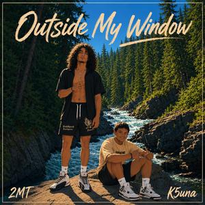 Outside My Window (feat. K5una)