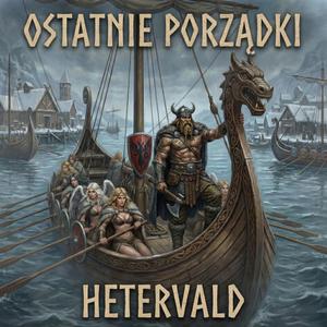 Hetervald - Ostatnie Porządki