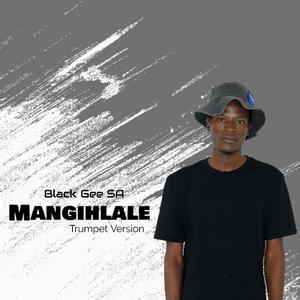 Mangihlale (Trumpet version )
