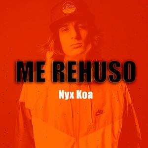 me rehuso