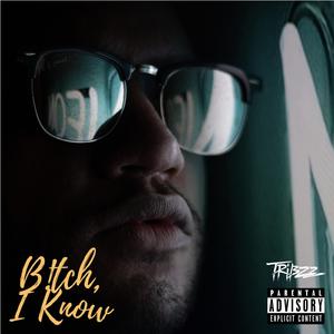 Bitch, I Know