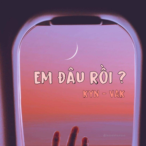Em ở đâu rồi?