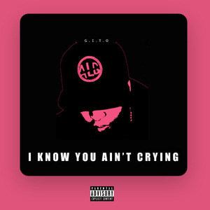 I Know You Ain't Crying