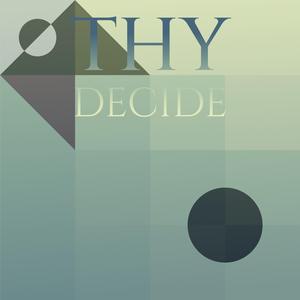 Thy Decide