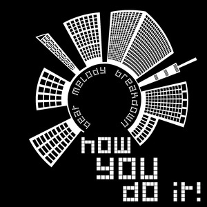 How You Do It!