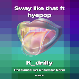 Sway like that ft hyepop