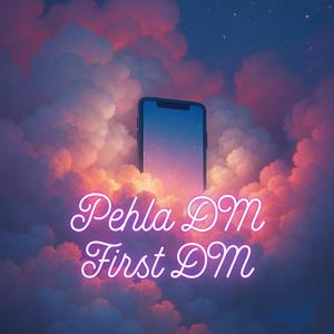 Pehla DM (First DM) (feat. Yaskain English)