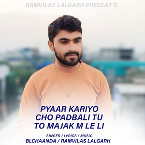 Pyaar Kariyo Cho Padbali Tu To Majak M Le Li