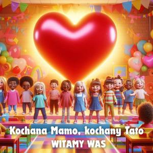 Kochana Mamo, kochany Tato Wiamy Was