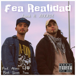 Fea Realidad (feat. A.R.K.A.D.E)