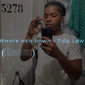 Whack it down lil baby - (Tice Løww)