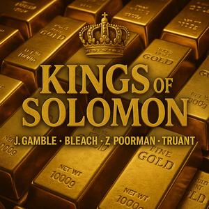 Kings of Solomon (feat. Bleach, Z Poorman & Truant@ukmusic)