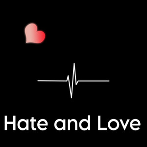 Hate and Love