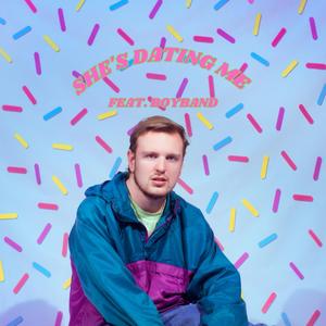 She's Dating Me (feat. boyband)