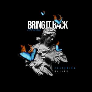 Bring It Back (feat. Kaillu)