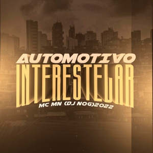 AUTOMOTIVO INTERESTELAR - MC MN ( DJ NOG )