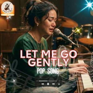 Let Me Go Gently