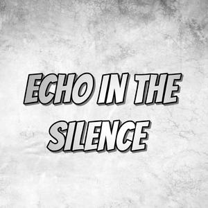 Echo in the silence
