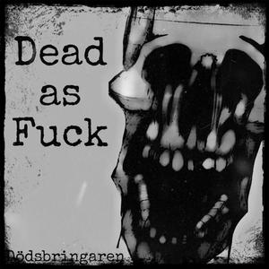 Dead as ****