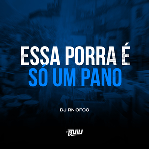 Essa Porra é Só um Pano