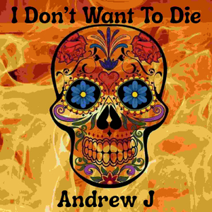 I Don't Want To Die