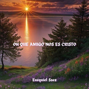 OH QUE AMIGO NOS ES CRISTO