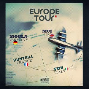 Europe Tour (feat. VOV, Huntrill & Moula)