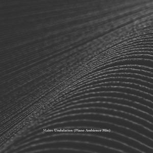 Undulation (Piano Ambience Mix)