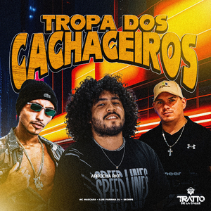 Tropa dos Cachaceiros (Arrocha Rkt)