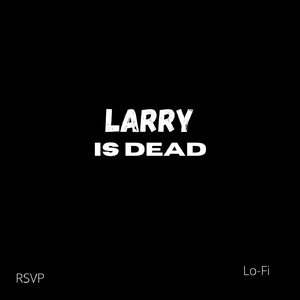 Larry Is Dead / Rodger the Pig
