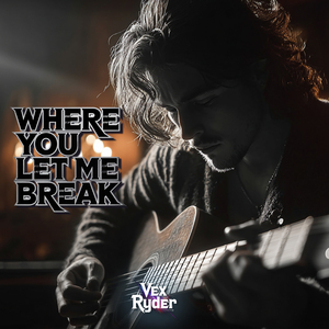 Where You Let Me Break