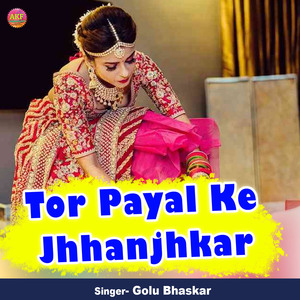 Tor Payal Ke Jhhanjhkar