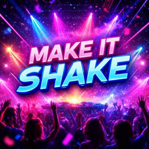 Make It Shake