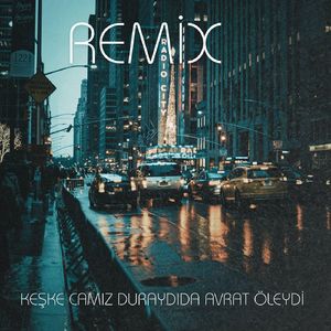 Keşke Camız Duraydıda Avrat Öleydi (Remix)