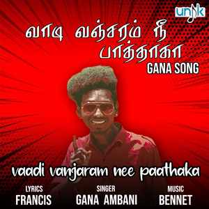 Vaadi Vanjaram Nee Paathaka