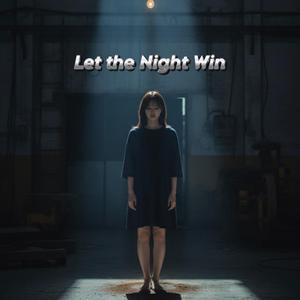Let the Night Win