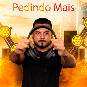PEDINDO MAIS