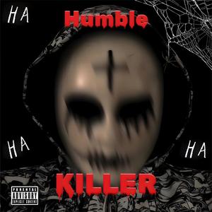 Humble KILLER