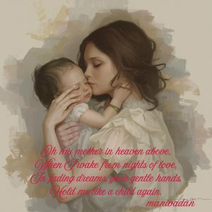 My mother in heaven above