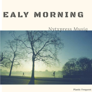 Ealy Morning