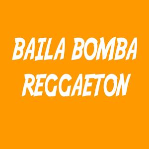 Baila Bomba Reggaeton