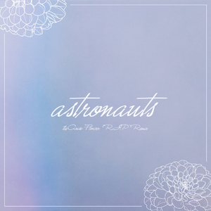 アストロノーツ（the Anise Flower -R.I.P.- Remix）