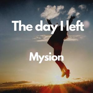 The day I left