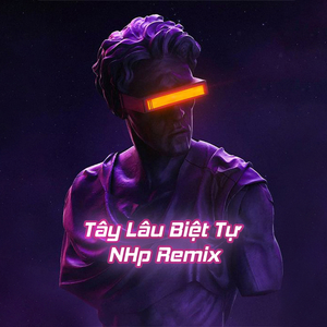 Tây Lâu Biệt Tự (Remix)
